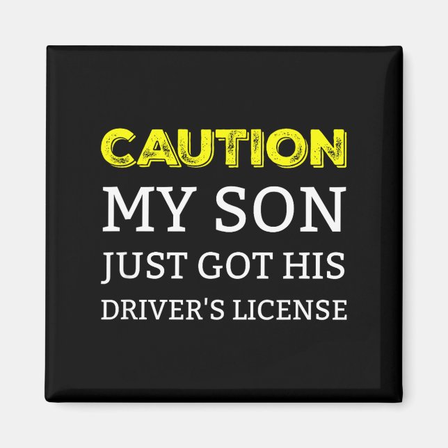 Imán Caution My Son Just Got His Driver's License  (Frente)