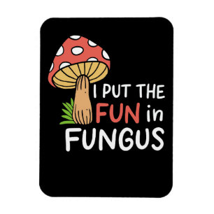 Imán Cazador De champiñones Puse La Diversión En Fungus