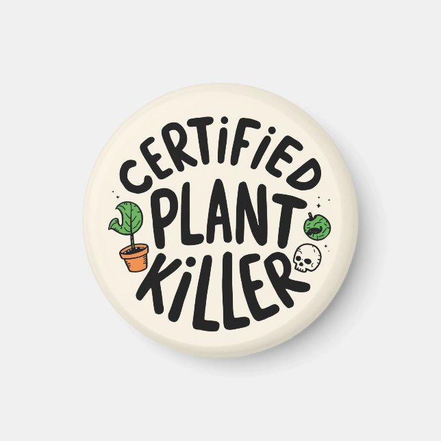 Imán Certified Plant Killer Funny Magnet (Frente)