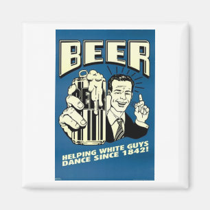 Imán Cerveza - Ayudando a los blancos a bailar desde 18