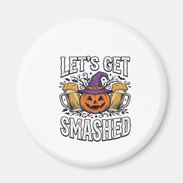 Imán Cerveza de calabaza Halloween Let's Get Smashed (Frente)