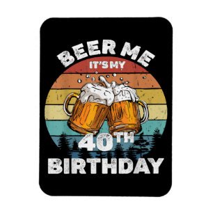 Imán Cerveza Es Mi Cumpleaños 40