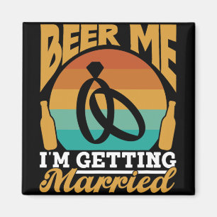 Imán Cerveza para mí, me estoy casando, fiesta de la no