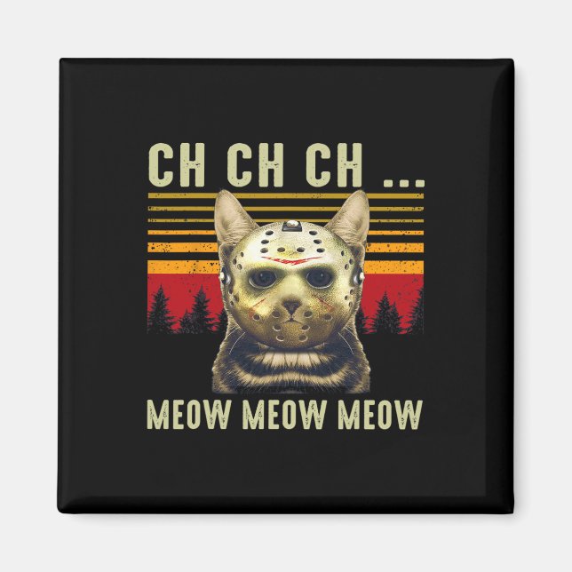 Imán Ch Ch Ch Meow Meow Scary Viernes Disfrazarse Hallo (Frente)