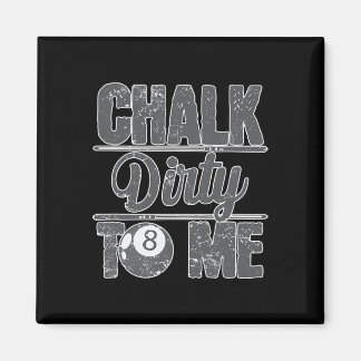 Imán Chalk Dirty To Me Billiards 8