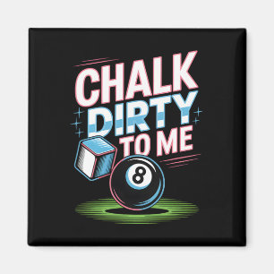 Imán Chalk Dirty To Me Funny Pool 8 ball Billiards Humo