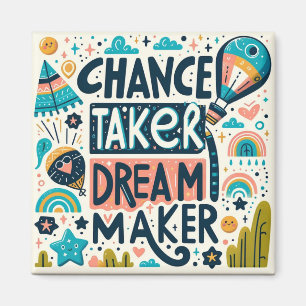 Imán Chance Taker Dream Maker
