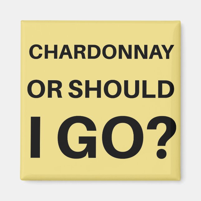 Imán ¿Chardonnay o debo irme? (Frente)
