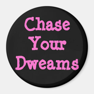 Imán Chase Your Dweams