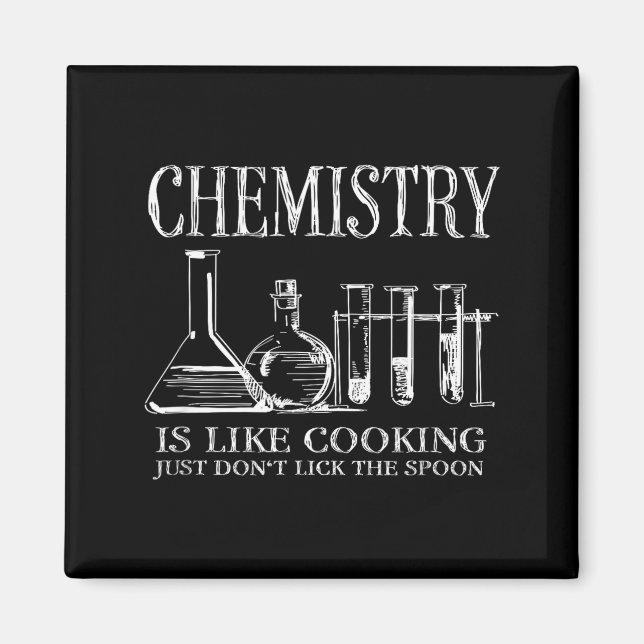 Imán Chemistry Is Like Cooking Just Don't Lick The Son  (Frente)