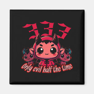 Imán Chibi Devil - 333 Sólo maldad la mitad del tiempo