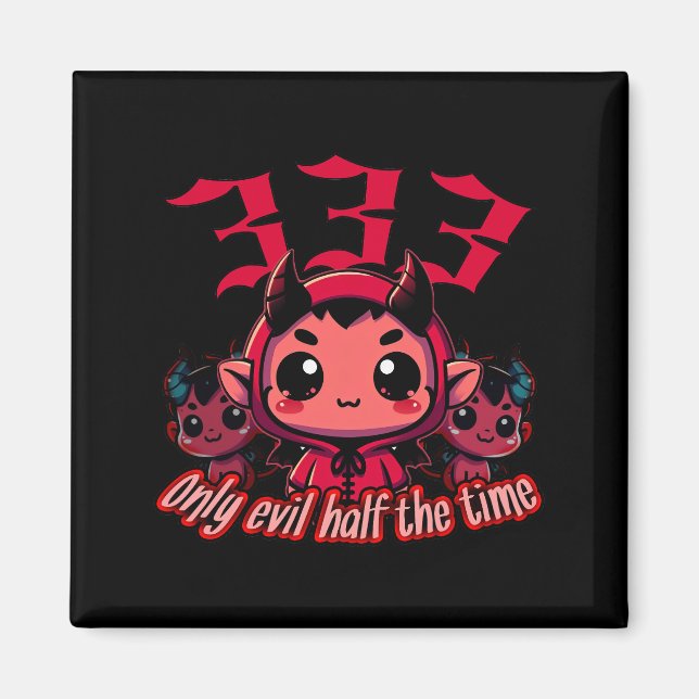 Imán Chibi Devil - 333 Sólo maldad la mitad del tiempo (Frente)