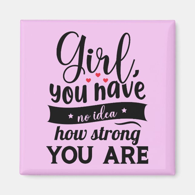 Imán Chica No Tienes Idea De Lo Fuerte Que Eres (Frente)