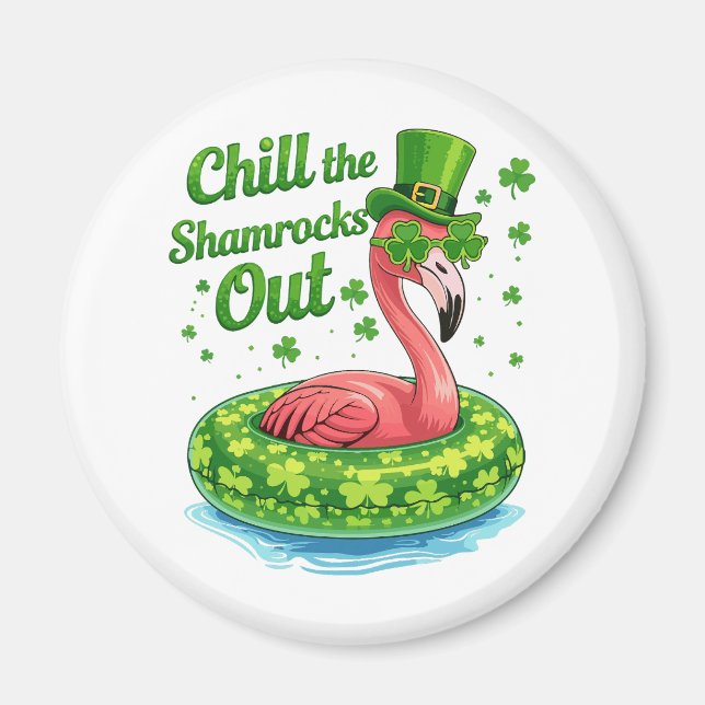 Imán Chill The Shamrocks Out Funny  St Patrick’s Day (Frente)