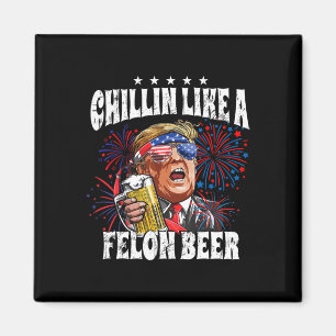 Imán Chillin Como Una Cerveza Felon En 2024