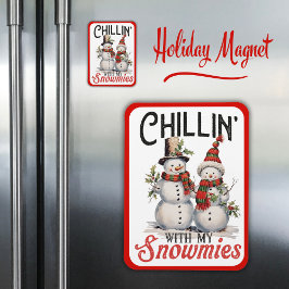 Imán Chillin con mis Snowmies, un encantador hombre de 