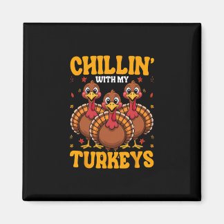 Imán Chillin With My Turkeys For Thanksgiving Family Di