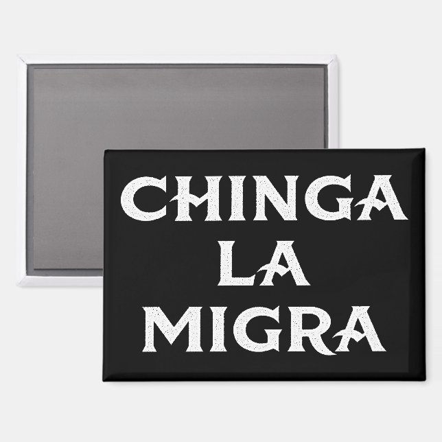 Imán Chinga LA Migra (Anverso/Reverso)