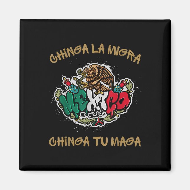 Imán Chinga La Migra Chinga Tu Inmigrante Mexicano Dere (Frente)