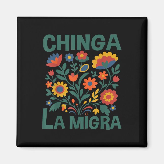 Imán Chinga La Migra Retro Flowers  (Frente)
