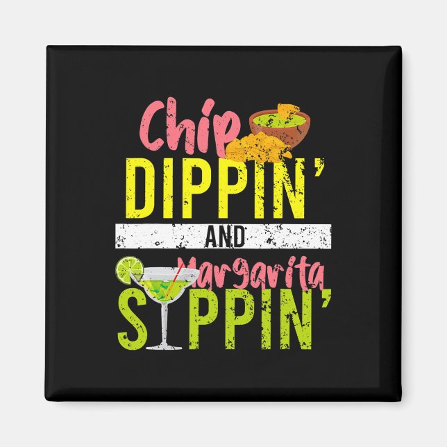 Imán Chip Dippin Y Margarita Sippin Cinco De Mayo (Frente)