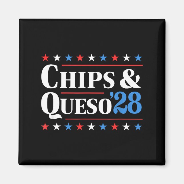 Imán Chips And Queso 2028 Funny Presidential Election 2 (Frente)