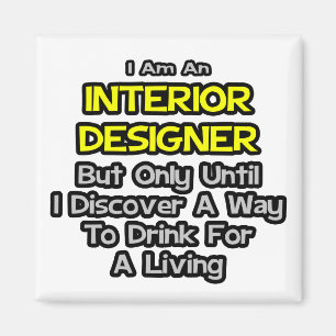 Imán Chiste del diseñador interior .. Beba para vivir