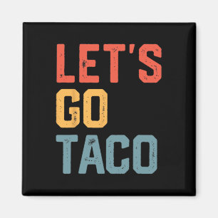 Imán Chiste gracioso dice Vamos Taco
