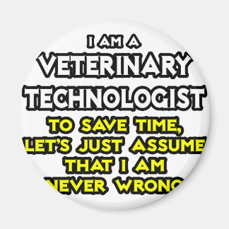 Imán Chiste Técnico Veterinario .. Nunca equivocado