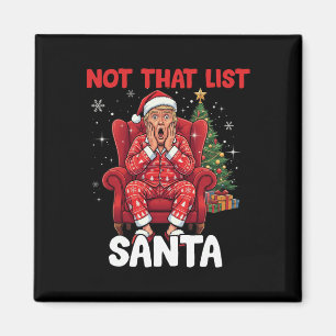 Imán Chistoso No Es Esa Lista Santa Trump Humor Navidad