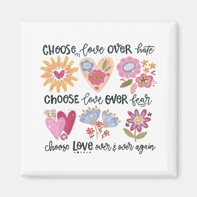 Imán Choose love over hate. Choose love over fear.  (Frente)