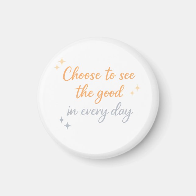 Imán Choose the Good – Positive Quote Design (Frente)