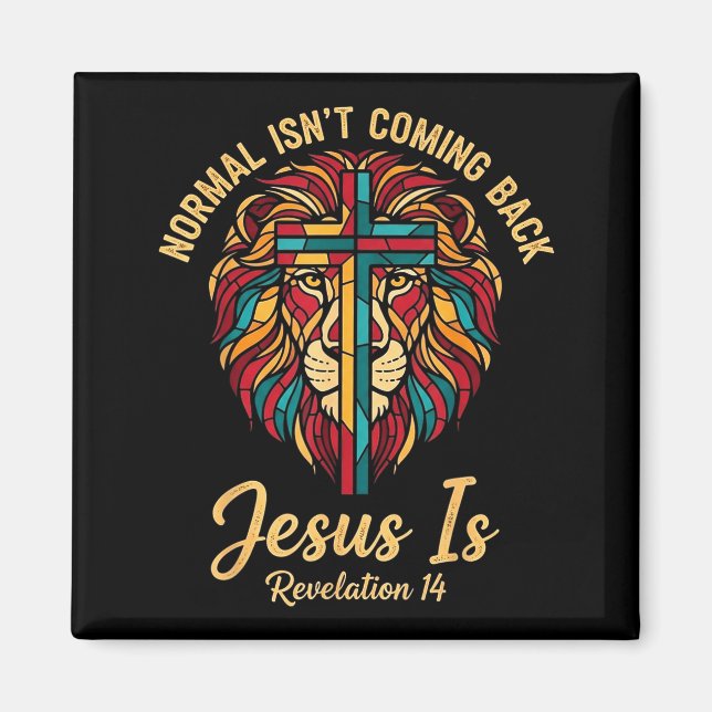 Imán Christian Mosaic Normal Isnt Coming Back Jesus Is  (Frente)