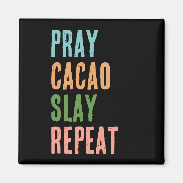Imán Christian PRAY CACAO SLAY REPETIR (Frente)