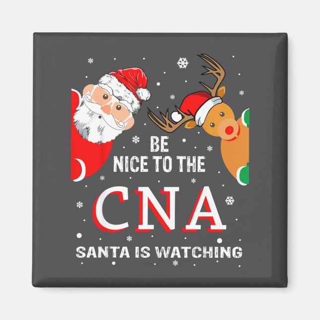 Imán Christmas Be Nice To The Cna Santa Is Watching  (Frente)