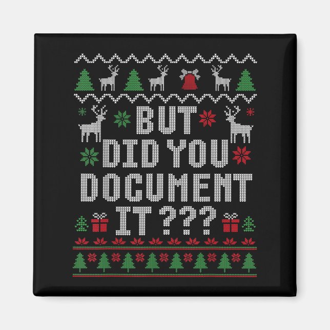 Imán Christmas But Did You Doent It Ugly Office Sweater (Frente)