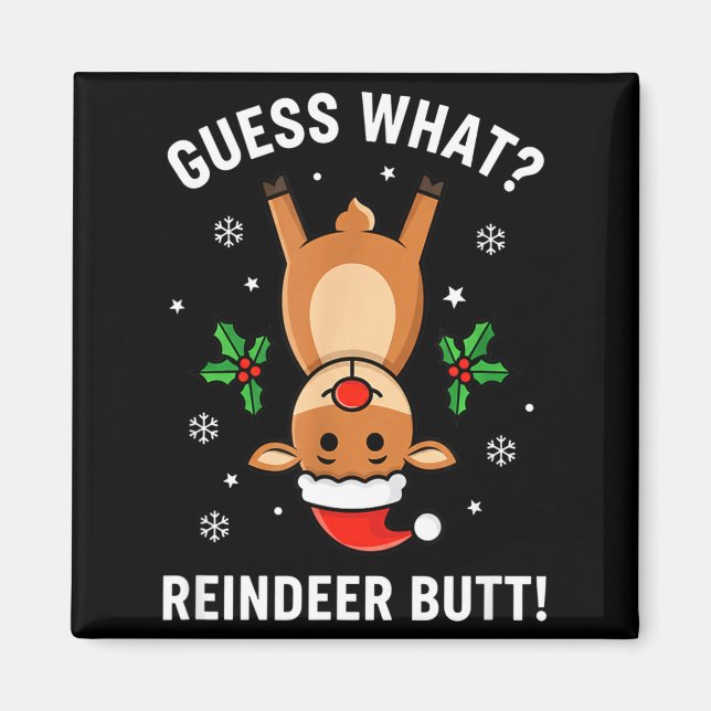 Imán Christmas Guess What_ Reindeer Butt! Funny Reindee (Frente)