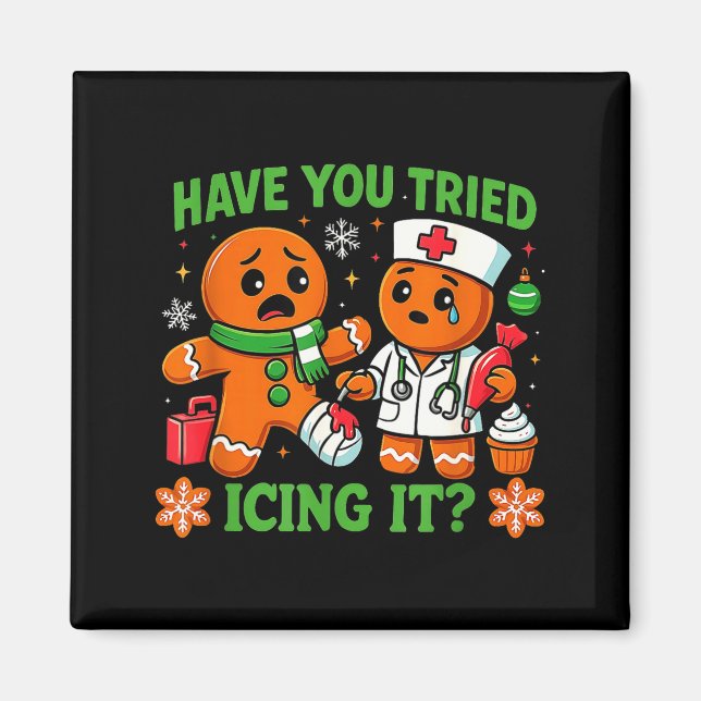 Imán Christmas Have You Tried Icing It Gingerbread Icu  (Frente)