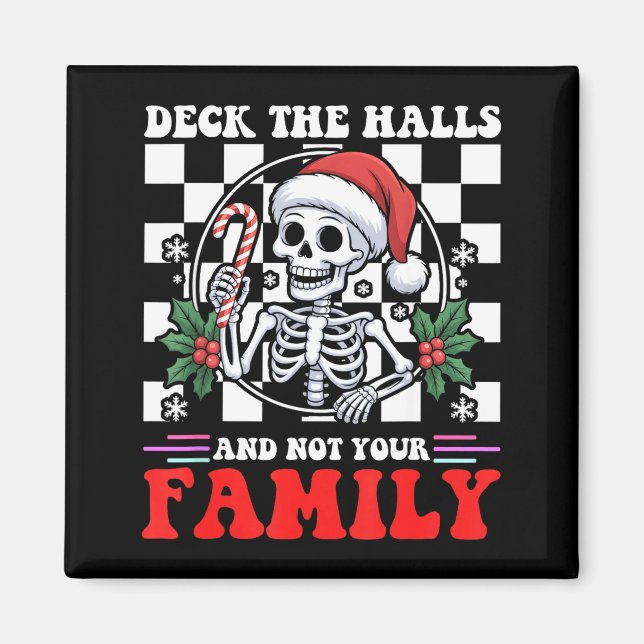 Imán Christmas Humor Deck The Halls Not Your Family Say (Frente)