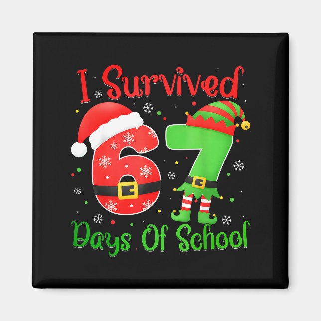 Imán Christmas I Survived 67 Days Of School Funny Six S (Frente)