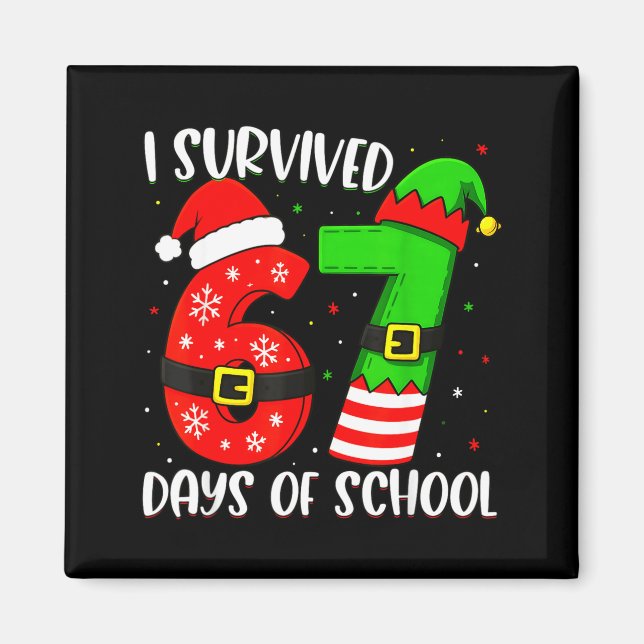 Imán Christmas I Survived 67 Days Of School Funny Six S (Frente)
