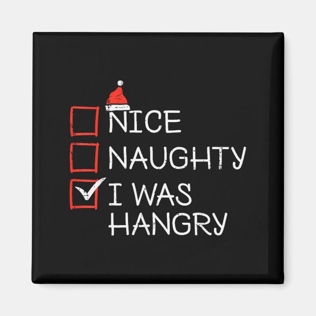 Imán Christmas List Nice Naughty I Was Hangry Xmas Men  (Frente)