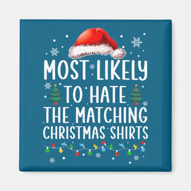 Imán Christmas Most Likely To Hate Matching Funny Famil (Frente)