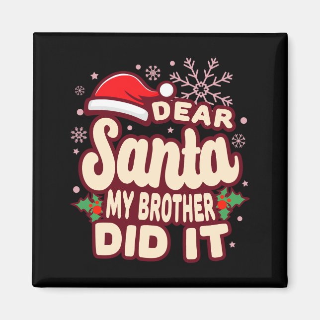 Imán Christmas My Brother Did It Funny T Shirt  (Frente)