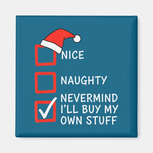 Imán Christmas Naughty Or Nice Checklist - Nevermind I' (Frente)