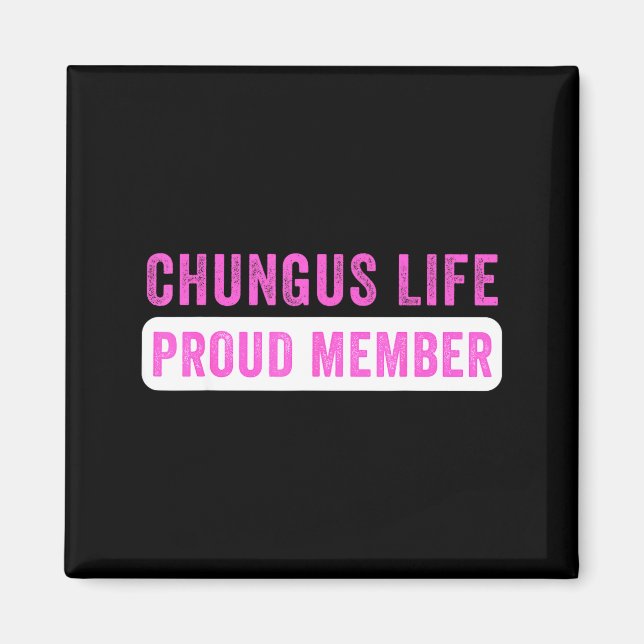 Imán Chungus Life Proud Member Funny Dark Humor Meme Sa (Frente)