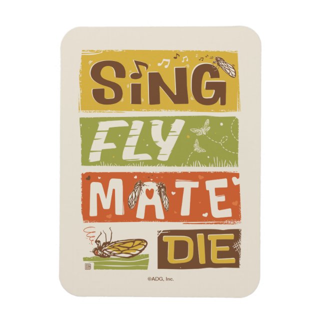 Imán Cicada Sing Fly Mate Die (Vertical)