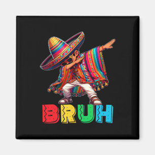 Imán Cinco De Mayo Bruh Dabbing Niño Mexicano Poncho Ni