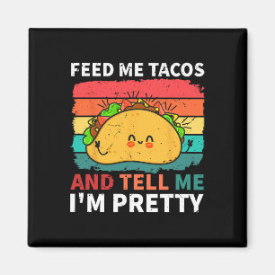 Imán Cinco De Mayo Feed Me Tacos Dime Que Soy Bonito Ta