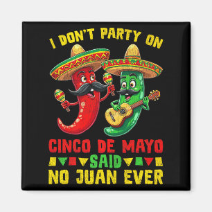 Imán Cinco de mayo para mujeres no hago fiesta premium 